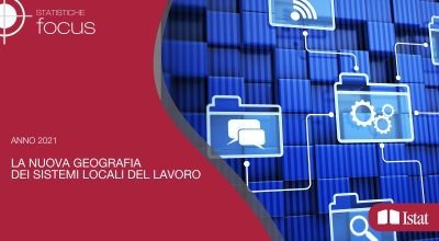La nuova geografia del lavoro in Italia: Istat aggiorna i Sistemi Locali del Lavoro