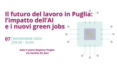 Il 07 novembre a Bari incontro su: “Il futuro del lavoro in Puglia: l’impatto dell’IA sulle professioni e i nuovi green jobs”